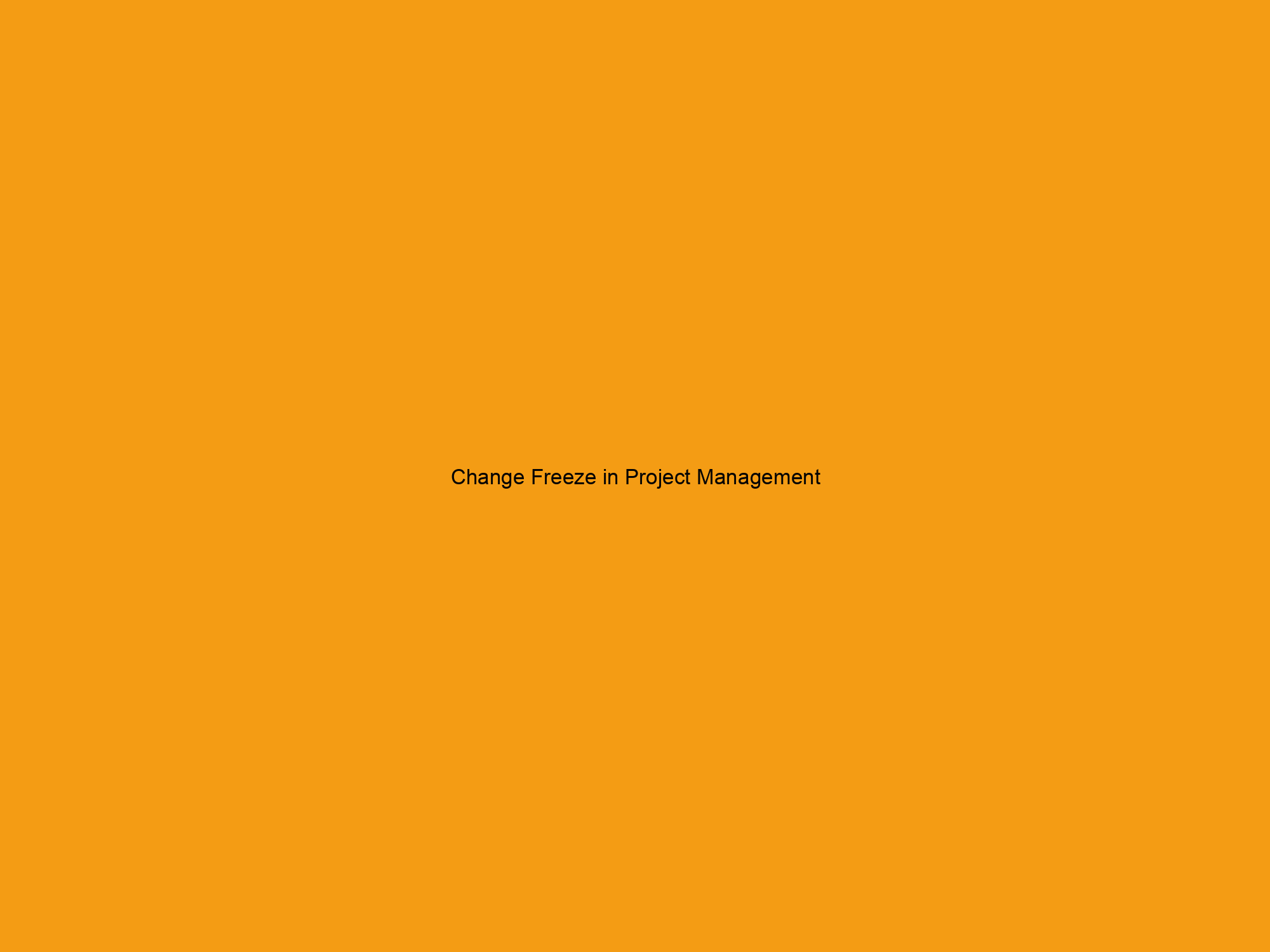Change Freeze in Project Management