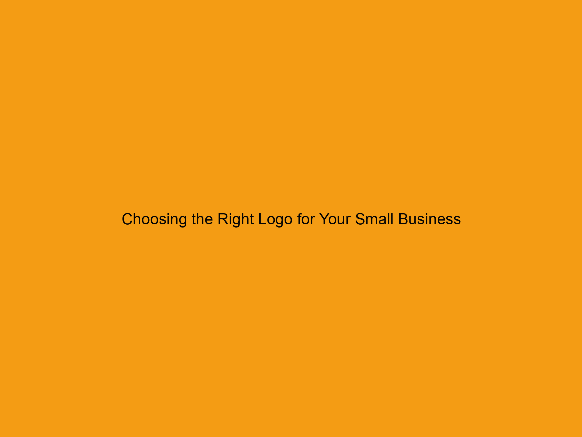 Choosing the Right Logo for Your Small Business