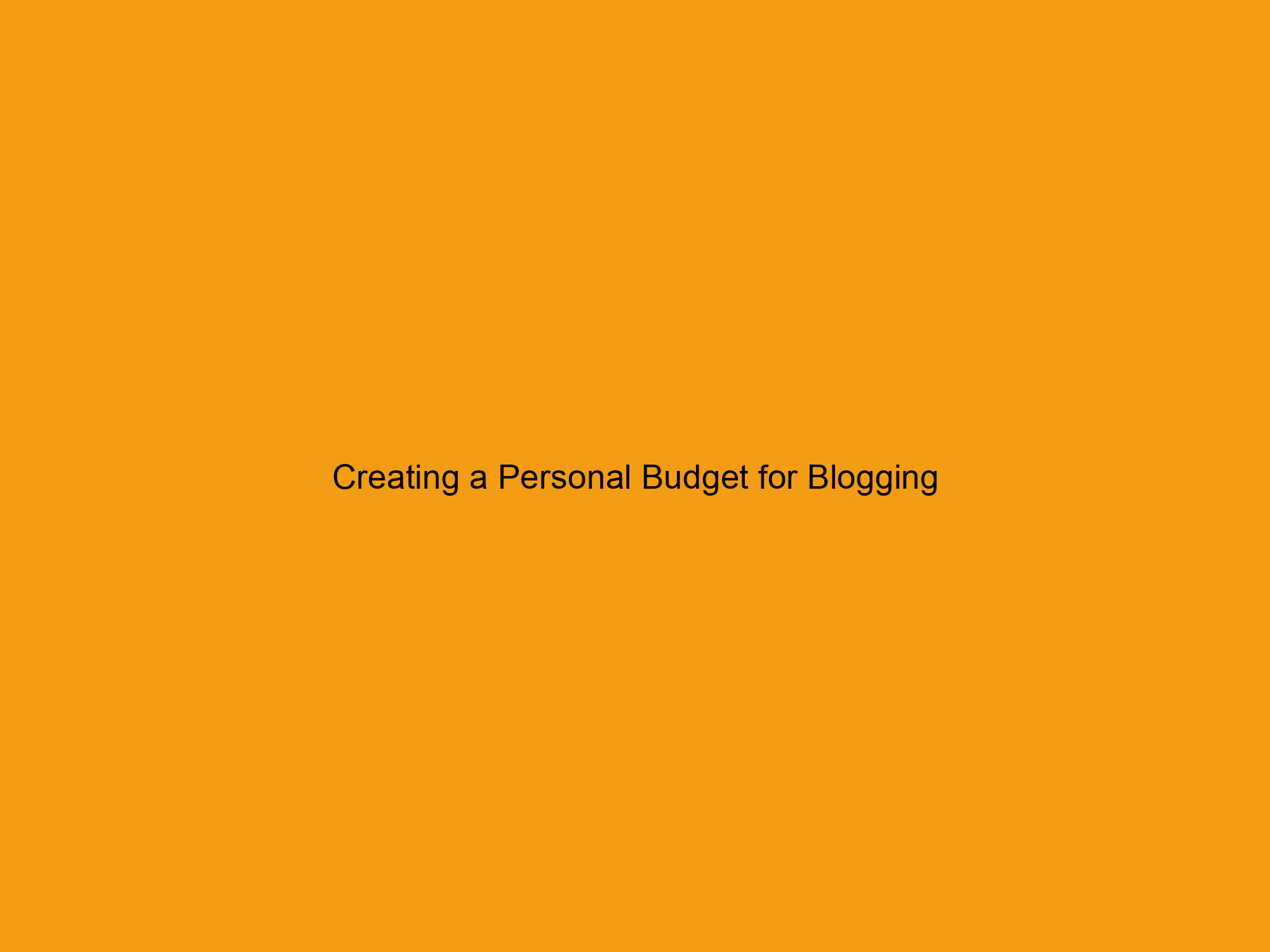Creating a Personal Budget for Blogging