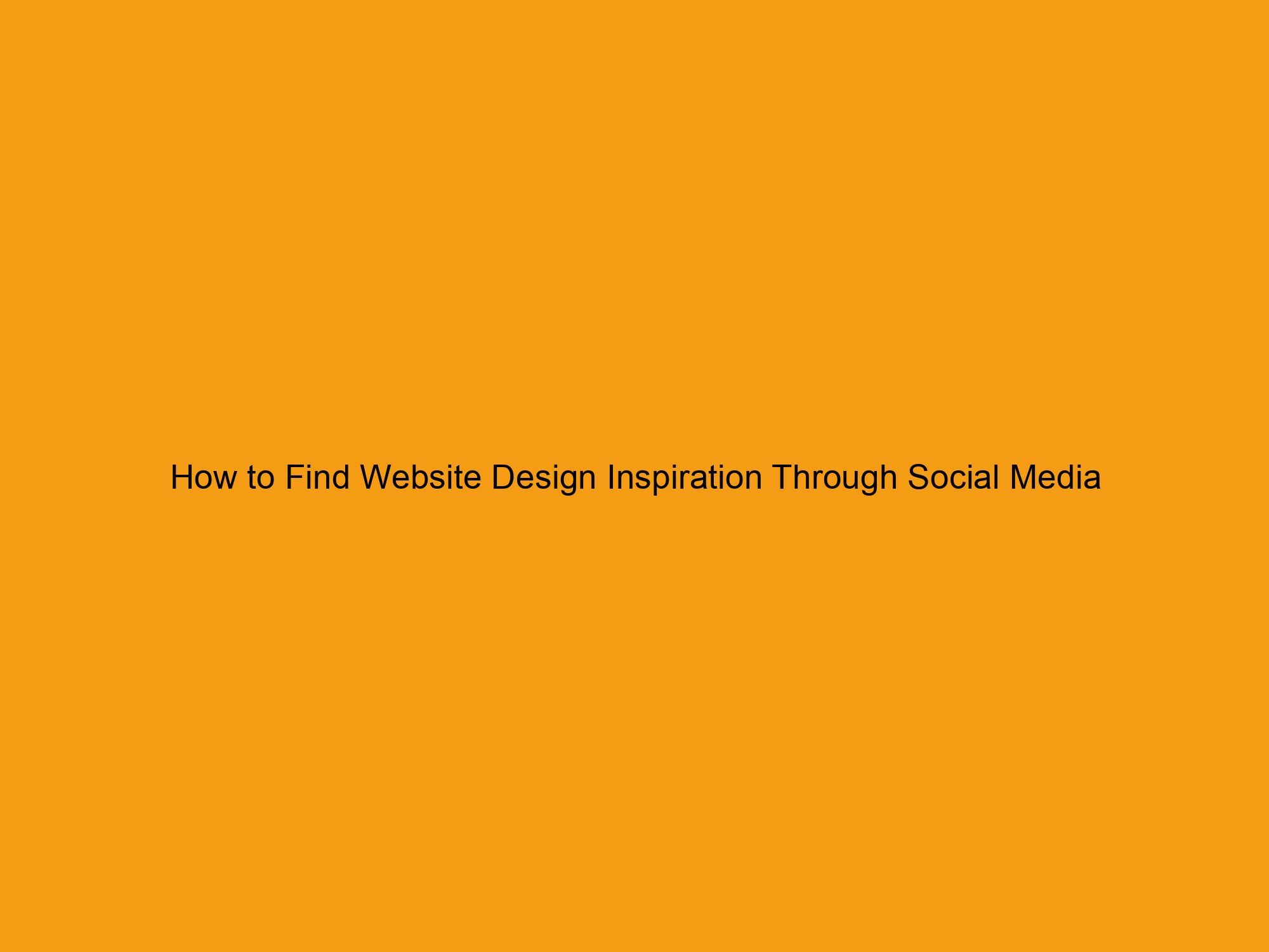 How to Find Website Design Inspiration Through Social Media